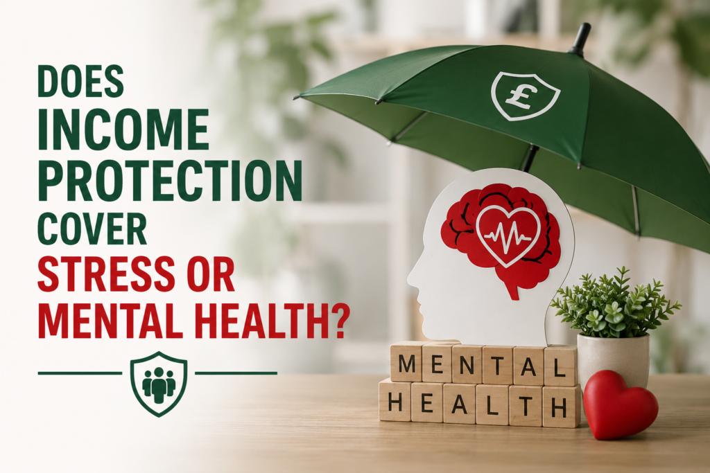 Featured image for a UK income protection blog showing a green umbrella protecting a mental health symbol, with the headline “Does Income Protection Cover Stress or Mental Health?”